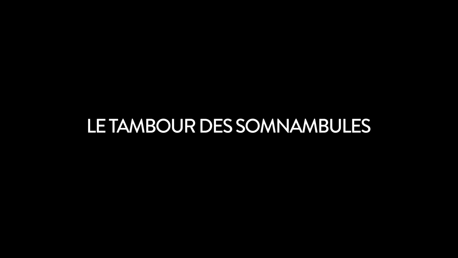 Le Tambour des Somnambules - Trailer