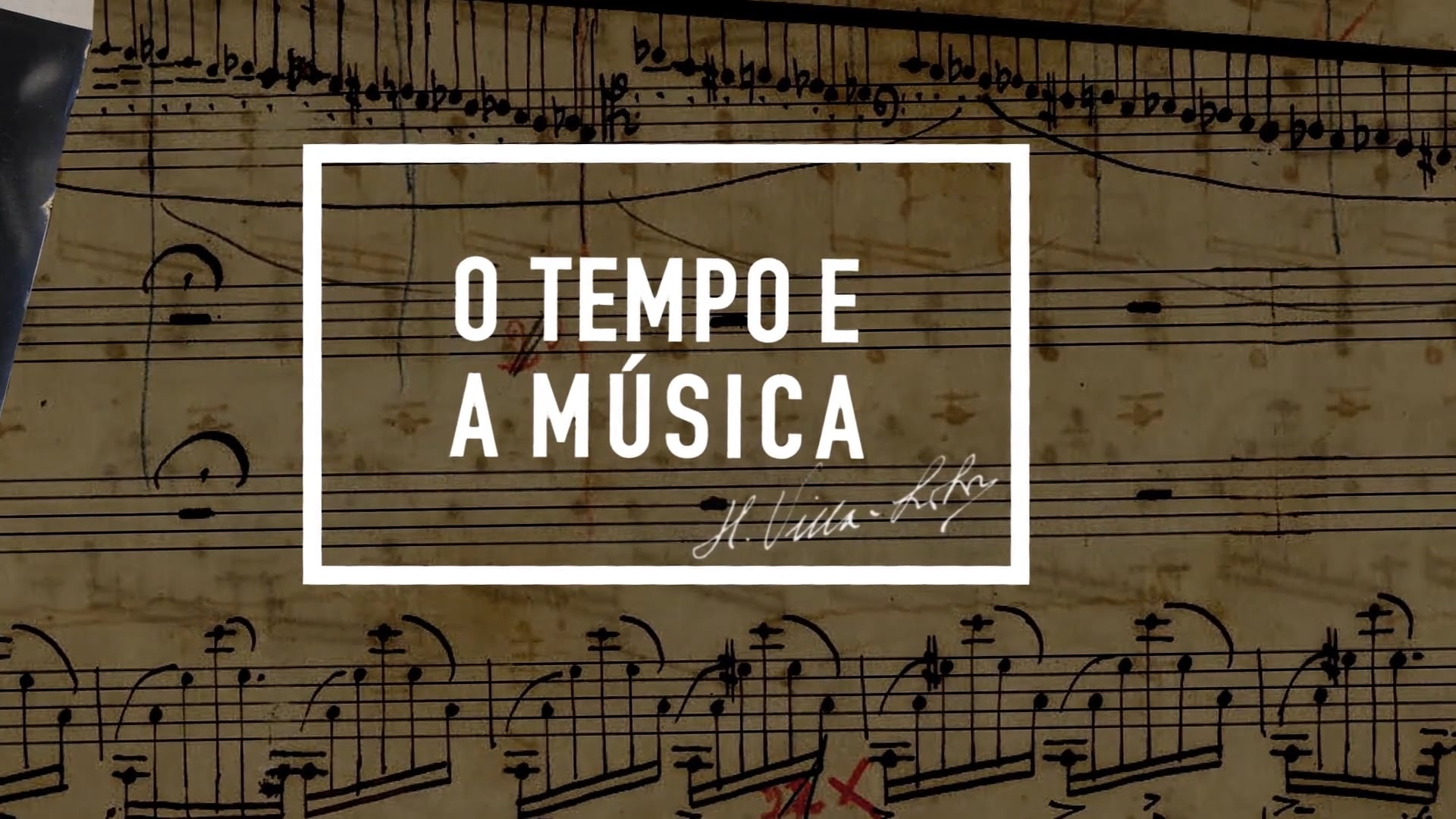 O Tempo e a Música: Villa-Lobos - Série de TV - Arte 1
