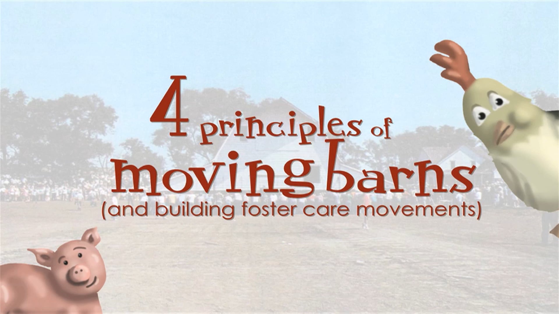 Four Principles of Moving Barns (and Building Foster Care Movements)