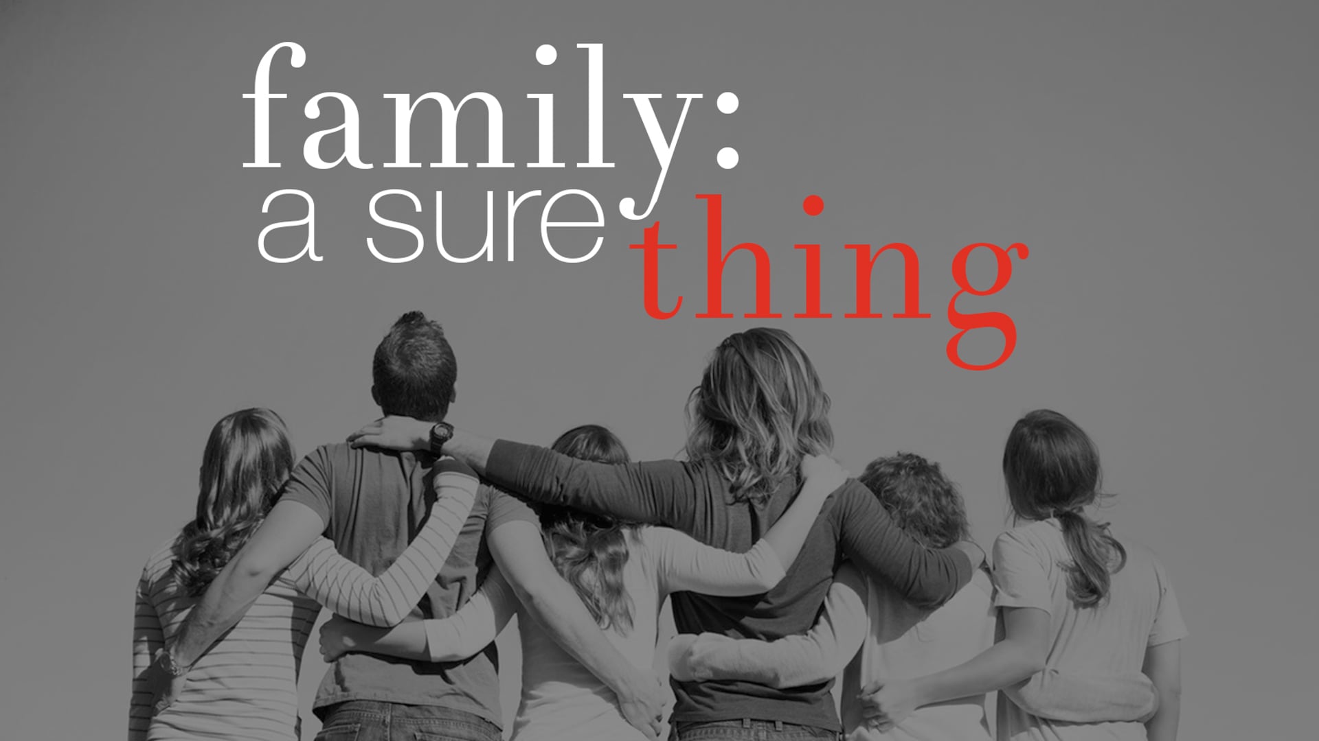 Family: A Sure Thing - Rites Of Passage