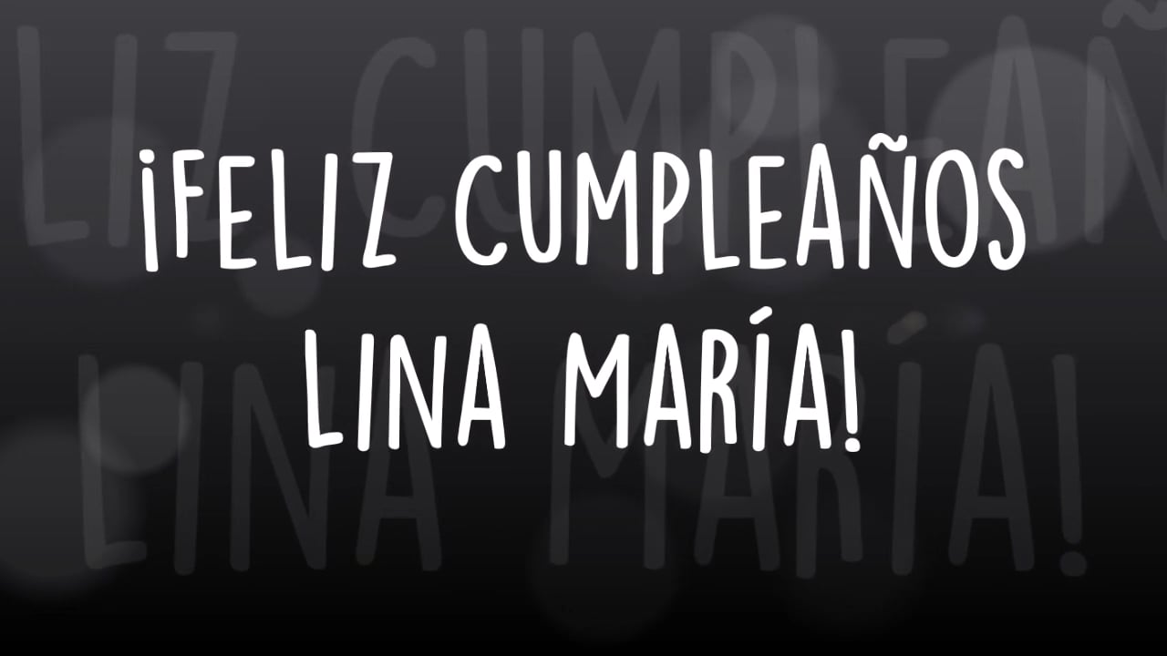 Feliz Cumpleaños Lina María!