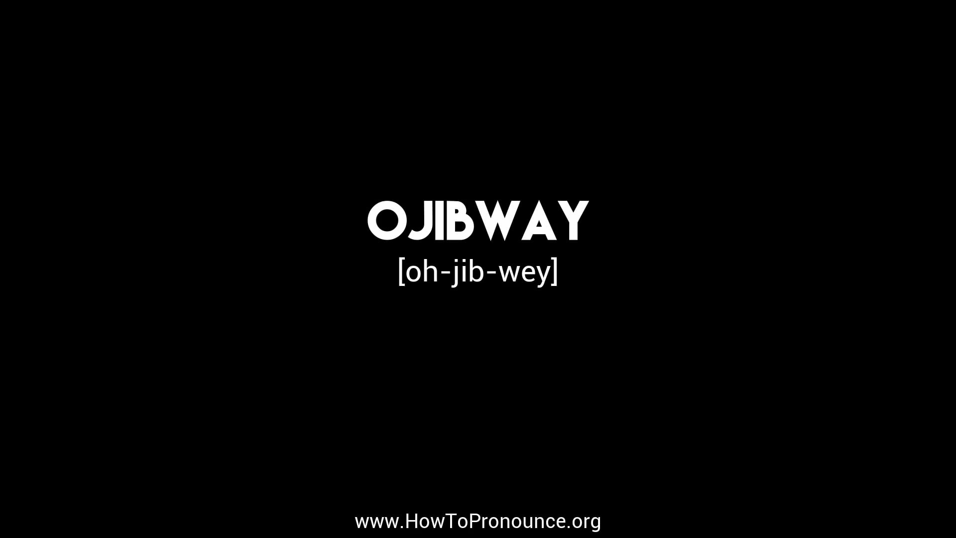 How to Pronounce ojibway on Vimeo