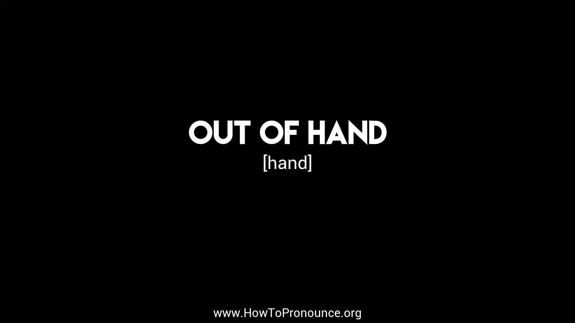 how-to-pronounce-out-of-hand-on-vimeo