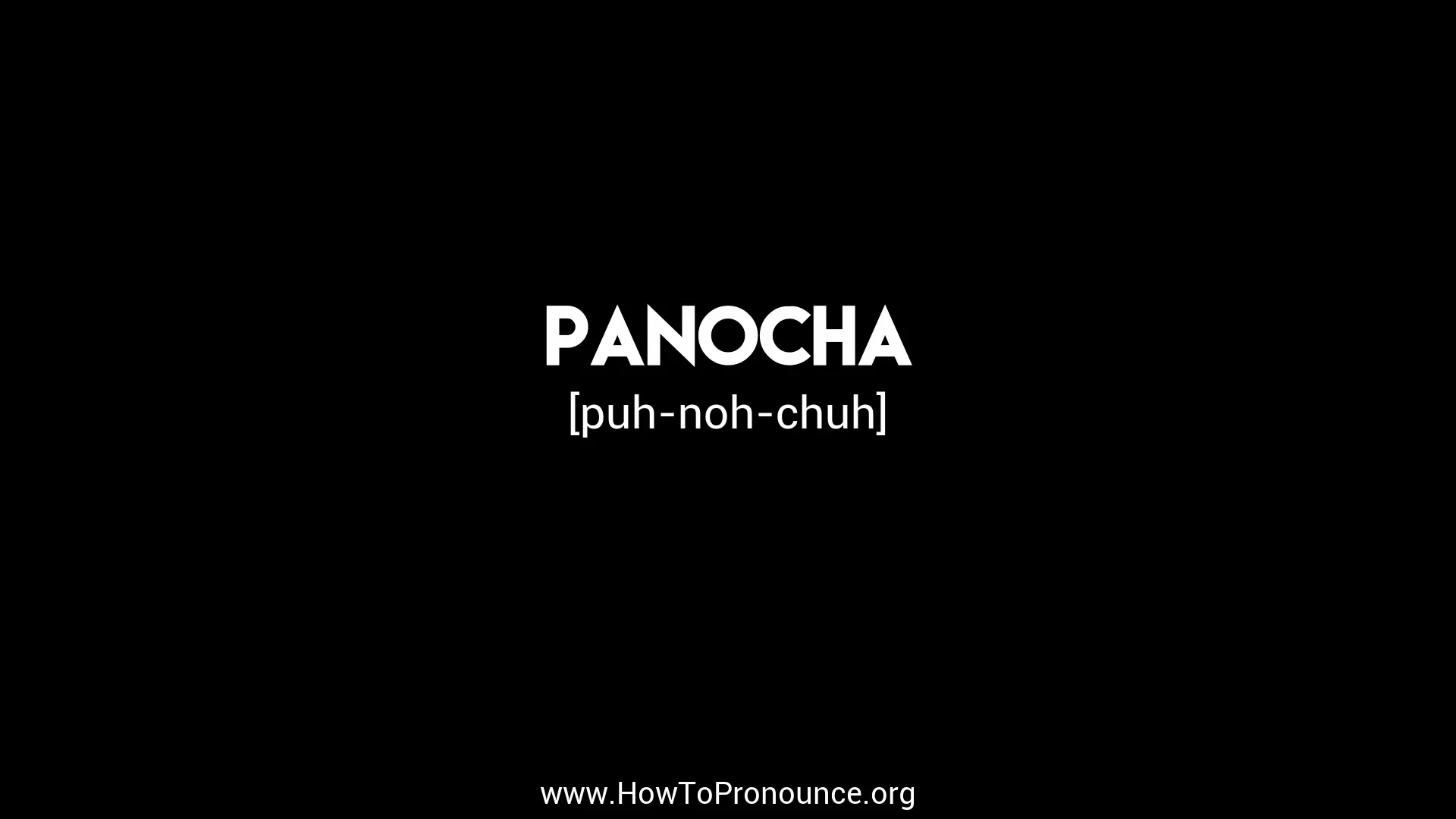 How to Pronounce &quot;panocha&quot;