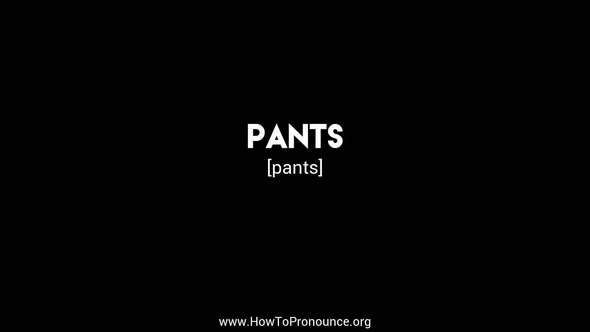 how-to-pronounce-pants-on-vimeo