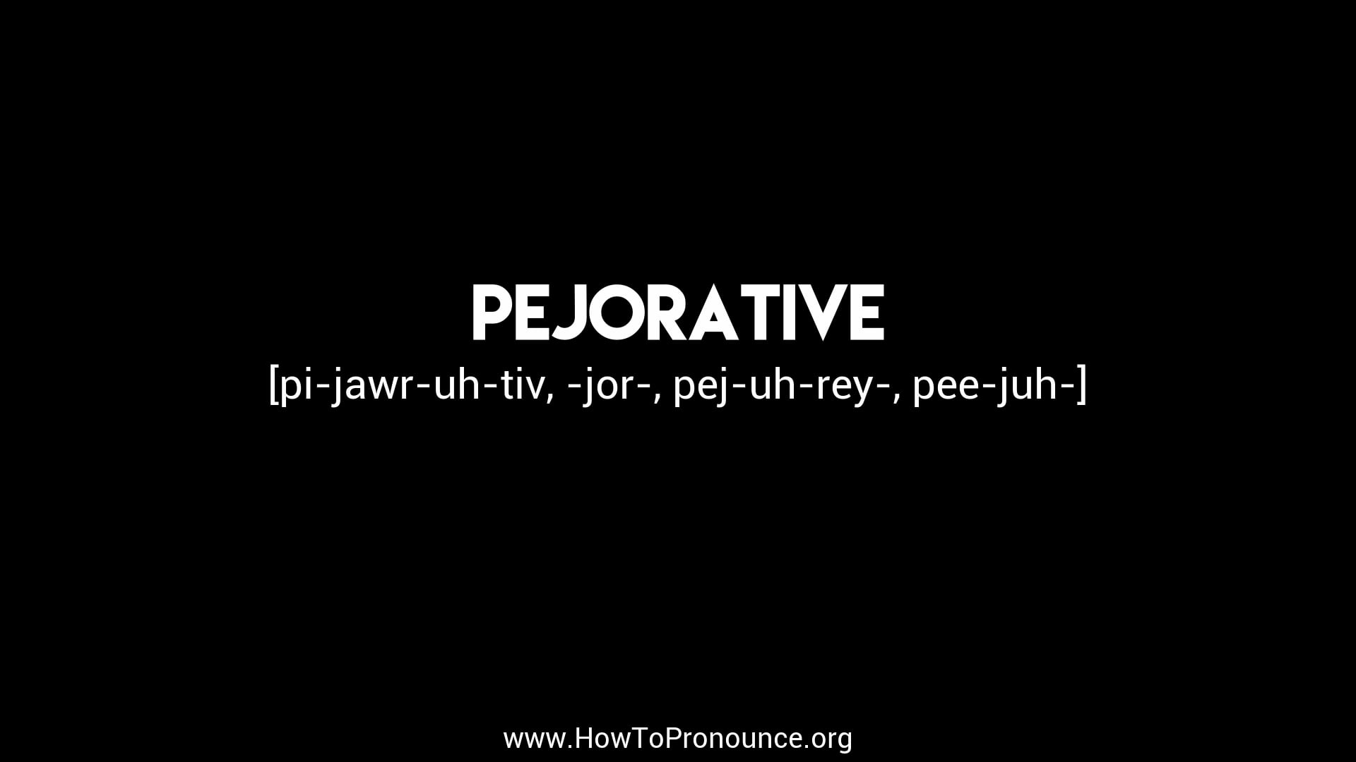 How to Pronounce "pejorative" on Vimeo