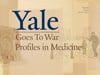 Documentary "Yale Goes To War - Profiles in Medicine"