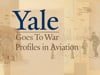 Yale Goes to War - Profiles in Aviation
