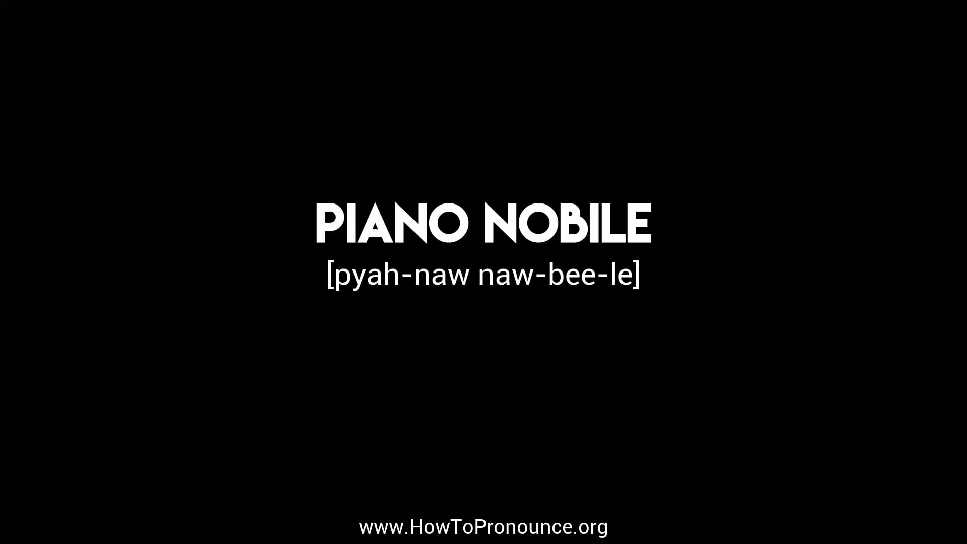 How To Pronounce Piano Nobile