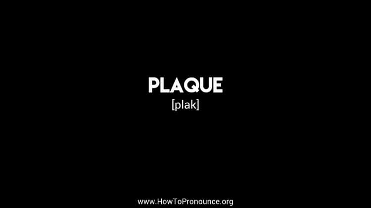 How to pronounce PLAQUE in English