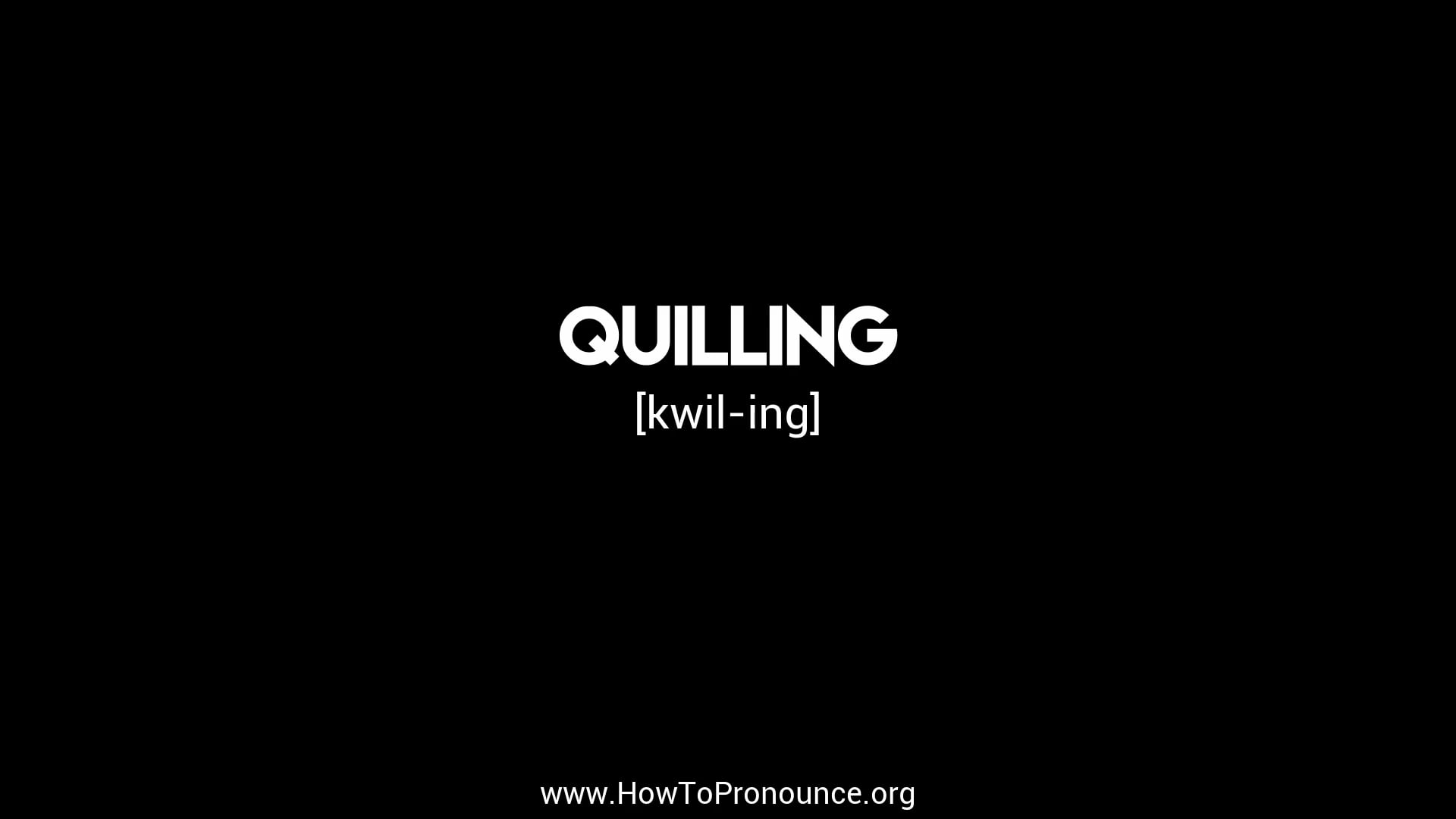 How to Pronounce "quilling" on Vimeo
