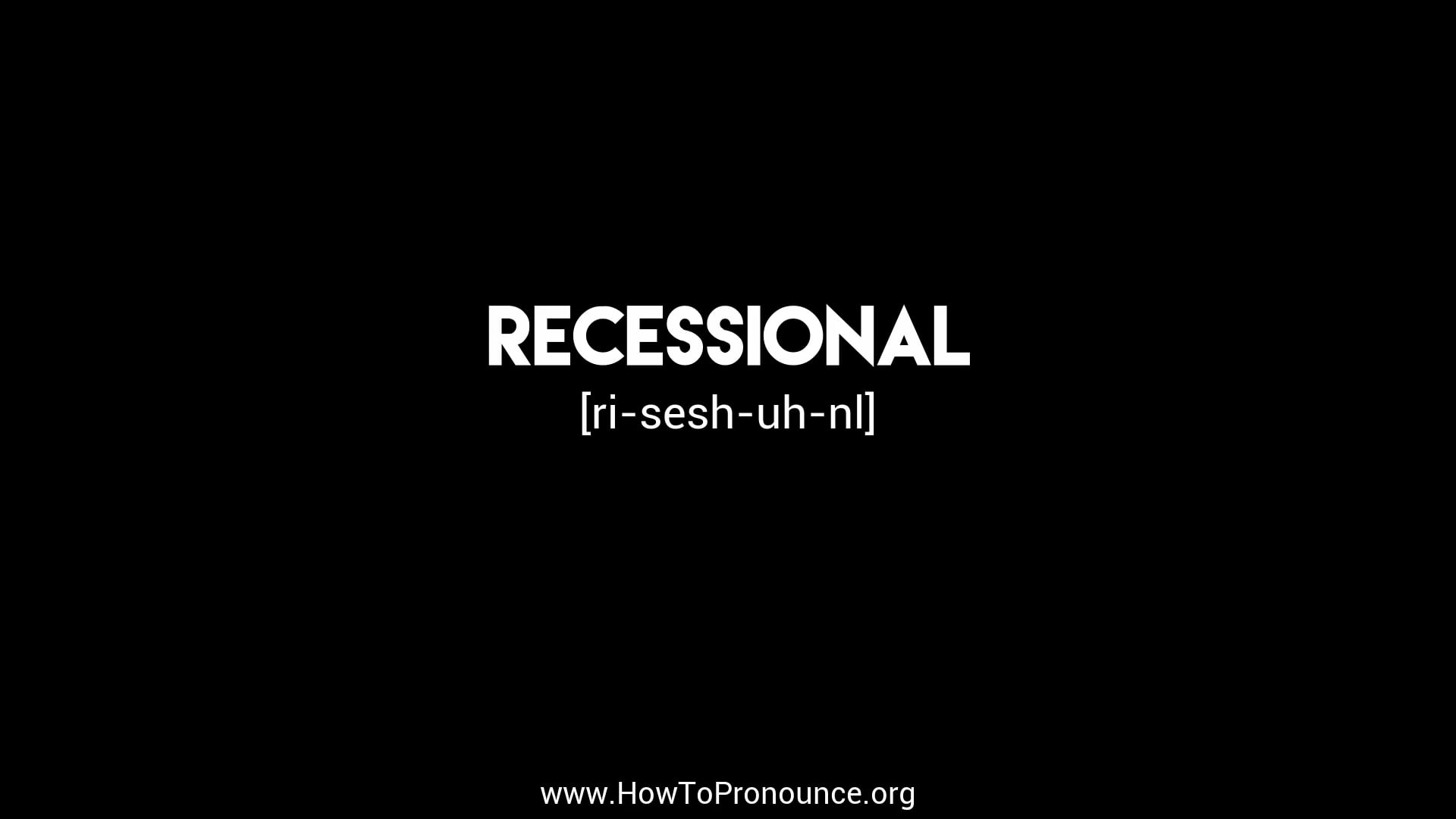 How To Pronounce Recessional