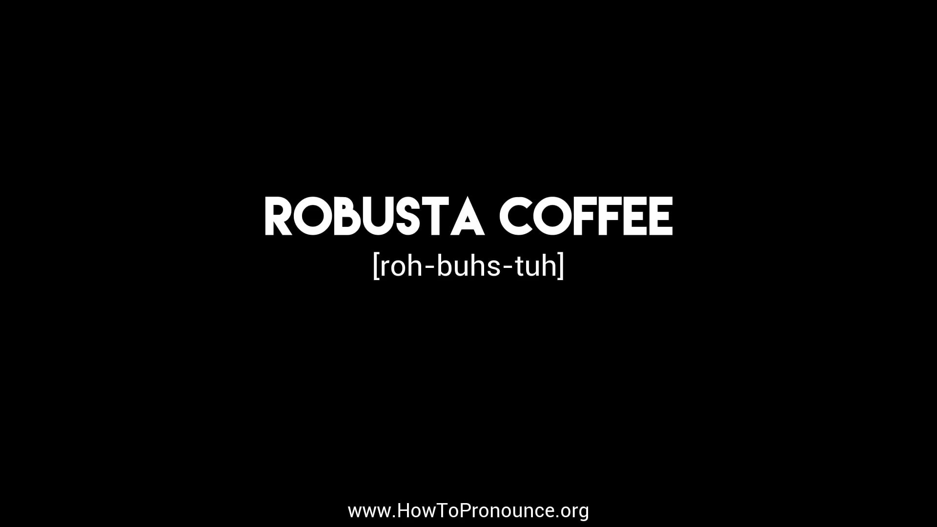 how-to-pronounce-robusta-coffee-on-vimeo