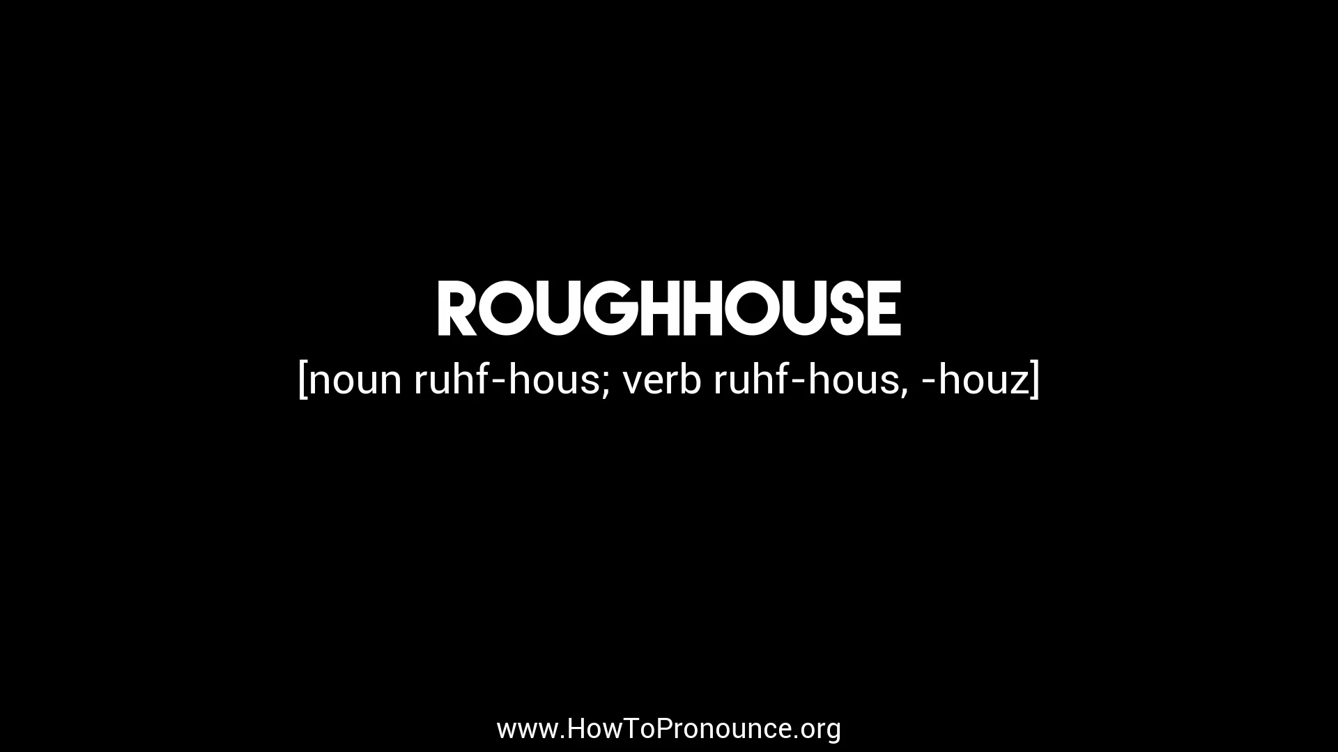 how-to-pronounce-roughhouse-on-vimeo