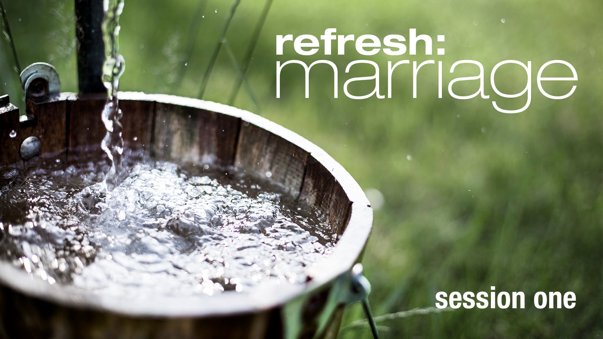 Refresh: Marriage - Session 01