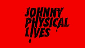 Johnny Physical Lives