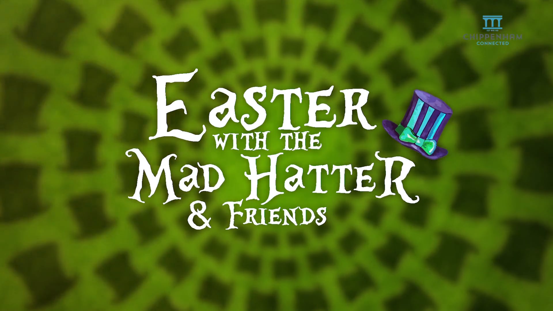 Easter With The Mad Hatter & Friends - Chippenham Connected.