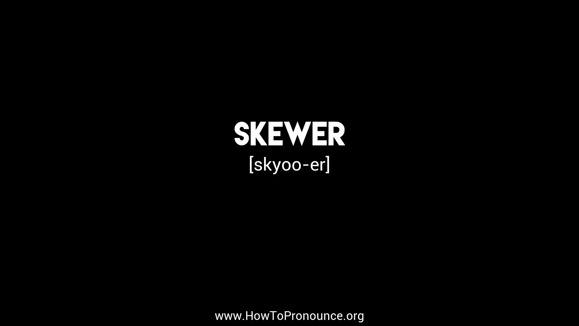 Skewer pronunciation and definition 