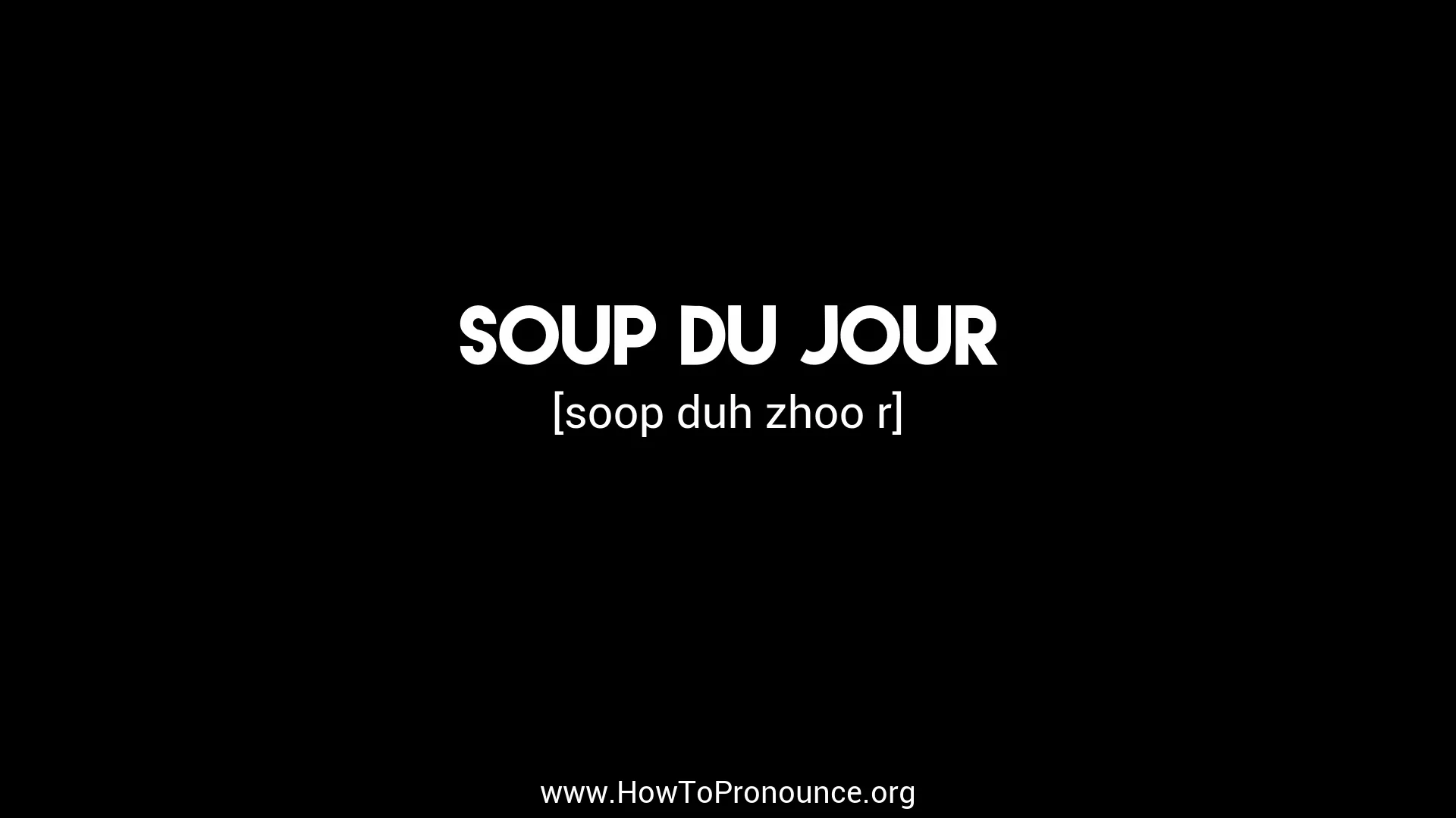 How to Pronounce "soup du jour" on Vimeo