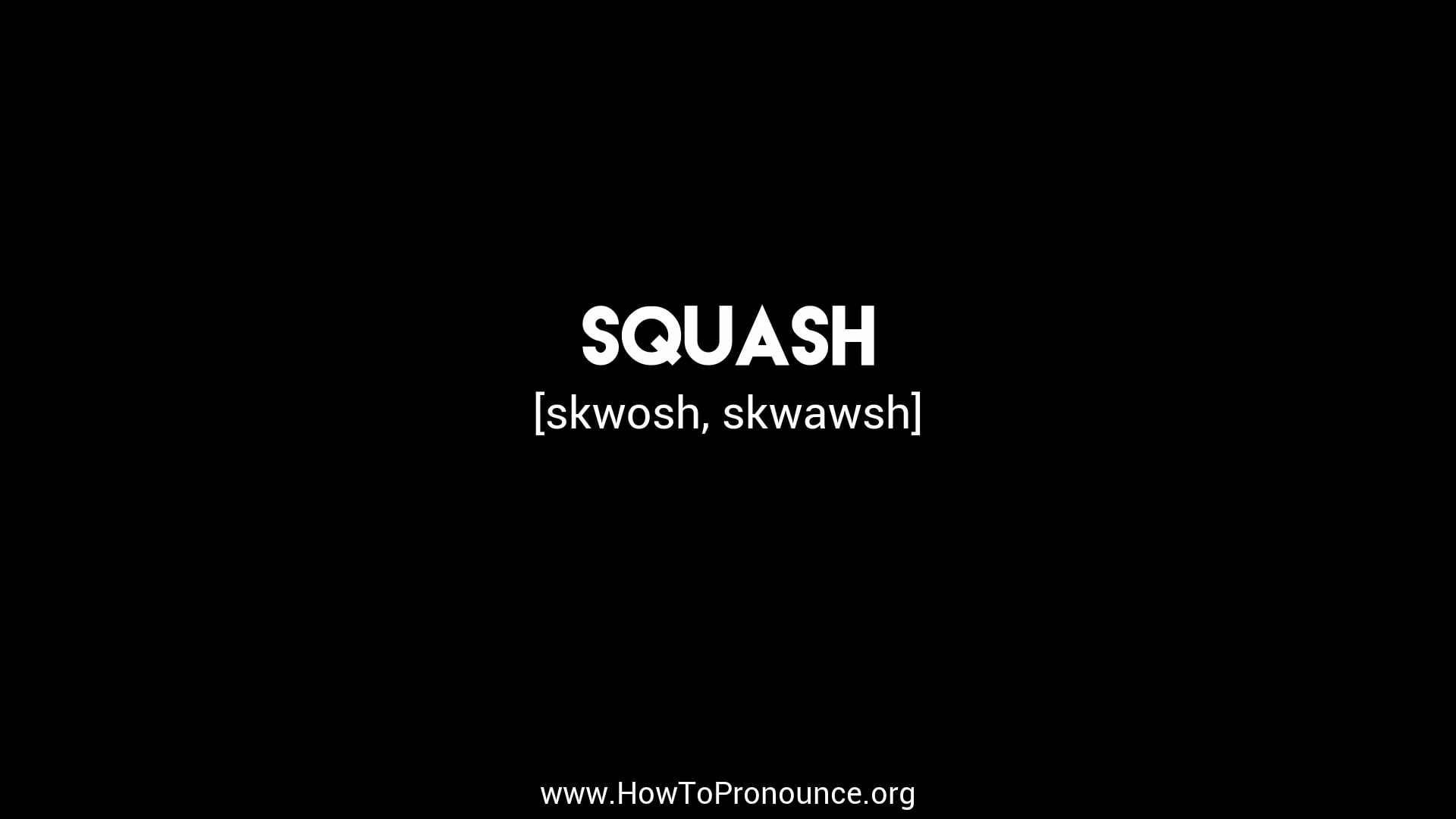 How to Pronounce "squash" on Vimeo