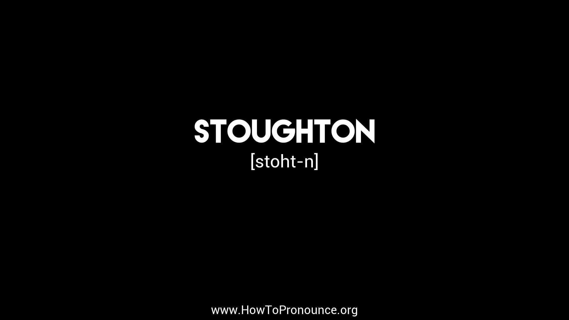 How to Pronounce stoughton on Vimeo