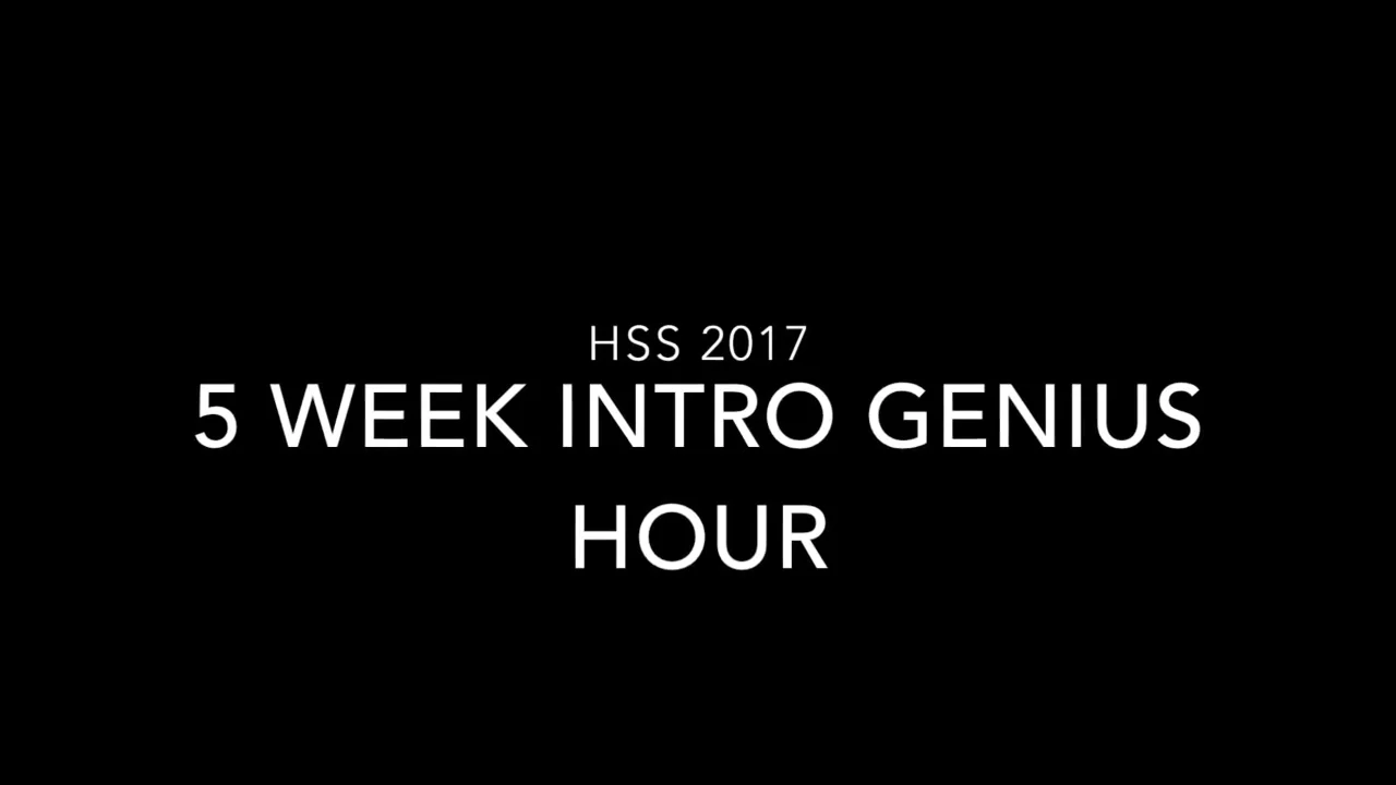 Genius Hour 2017 (Intro Projects) on Vimeo