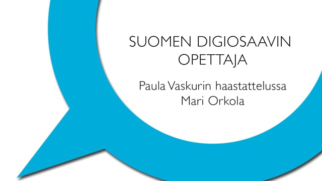 Suomen digiosaavin opettaja, Mari Orkola #TT #OO