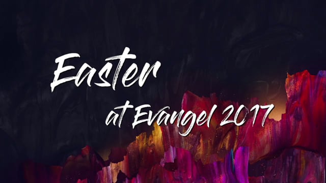 Easter at Evangel 2017