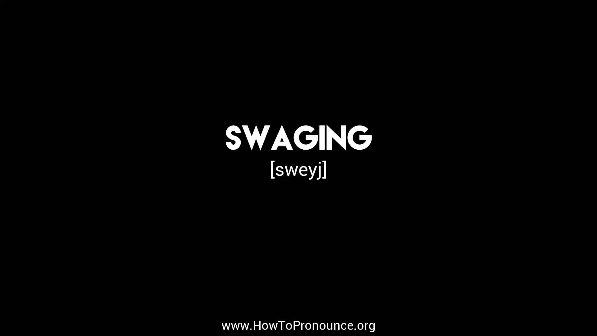 How to Pronounce "swaging" on Vimeo