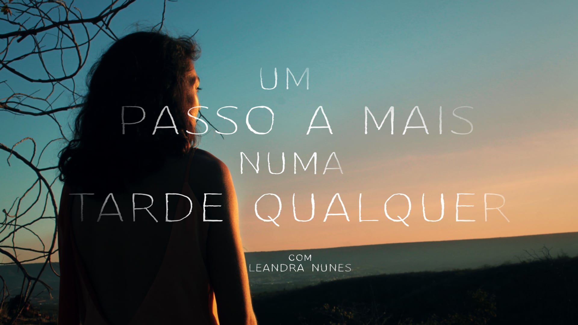 UM PASSO A MAIS NUMA TARDE QUALQUER