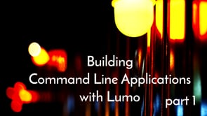 29. Building Command Line Applications with Lumo, part 1