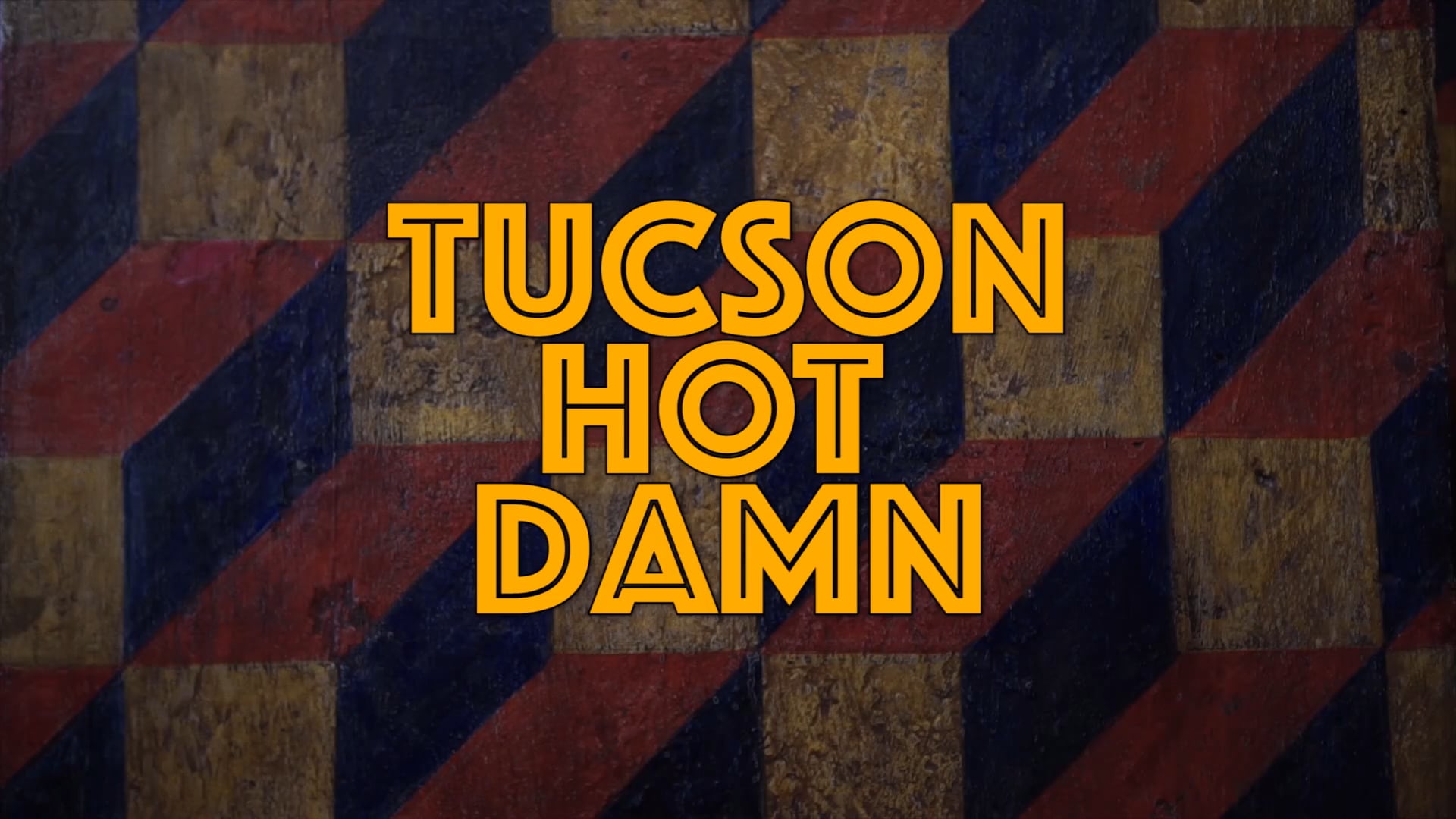 TUCSON HOT DAMN