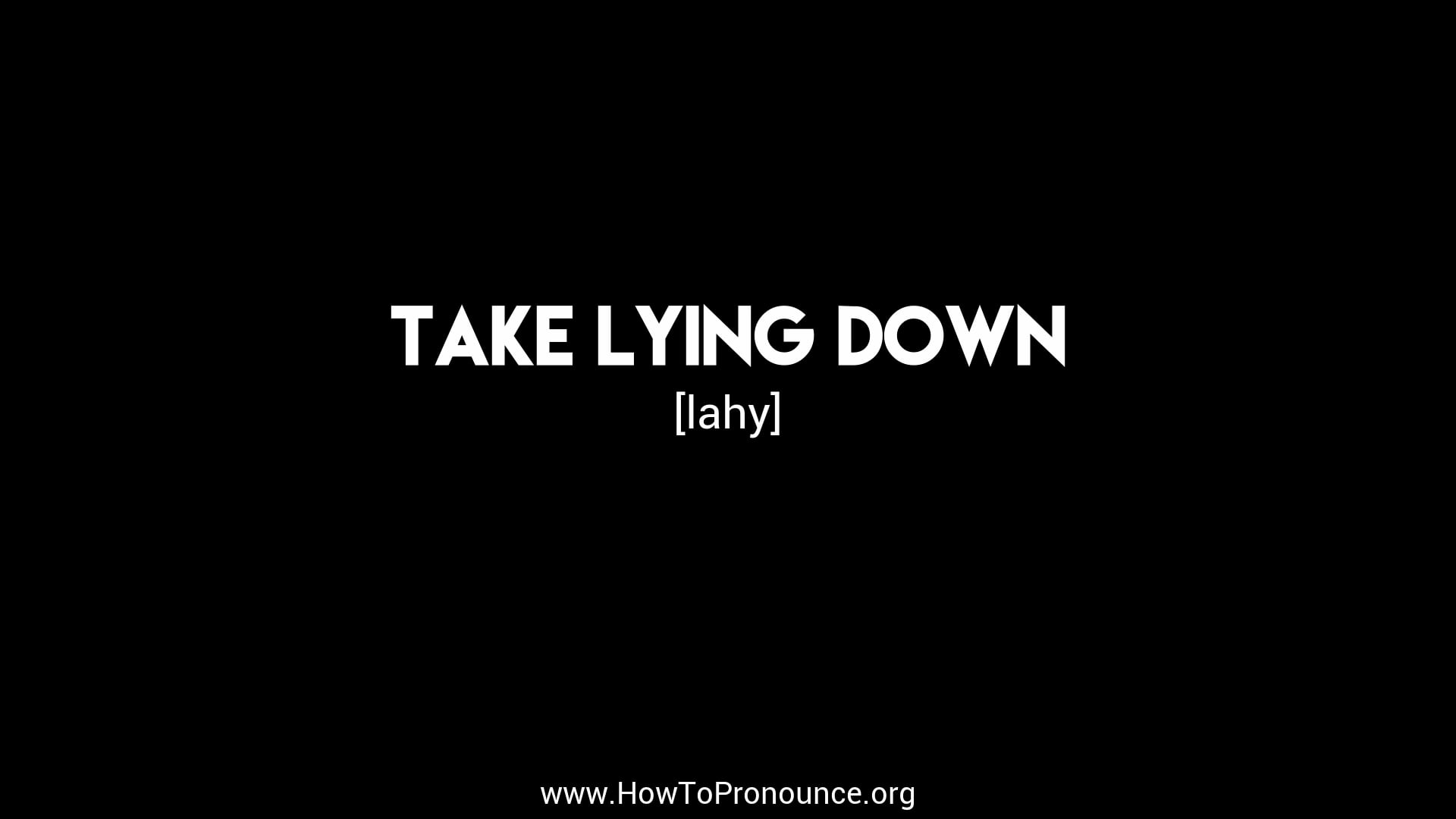 How to Pronounce "take lying down" on Vimeo