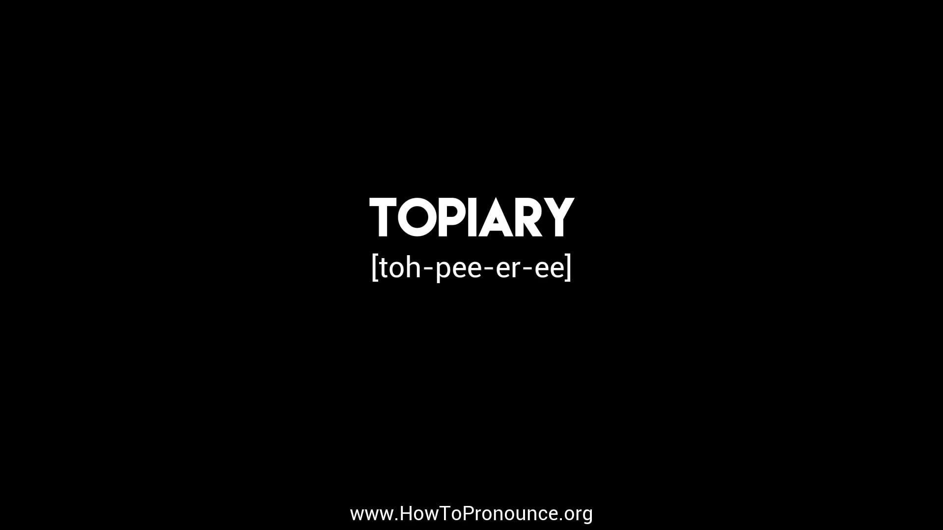 how-to-pronounce-topiary-on-vimeo