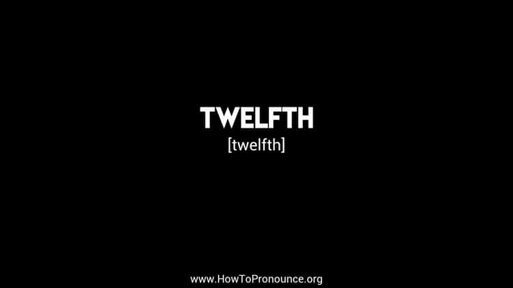 How To Say Twelfth 