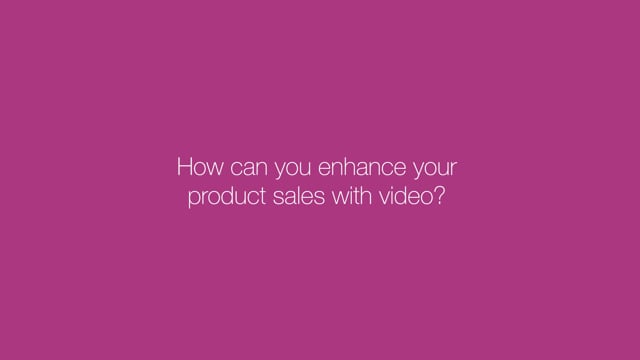 How can you enhance your product sales with video?