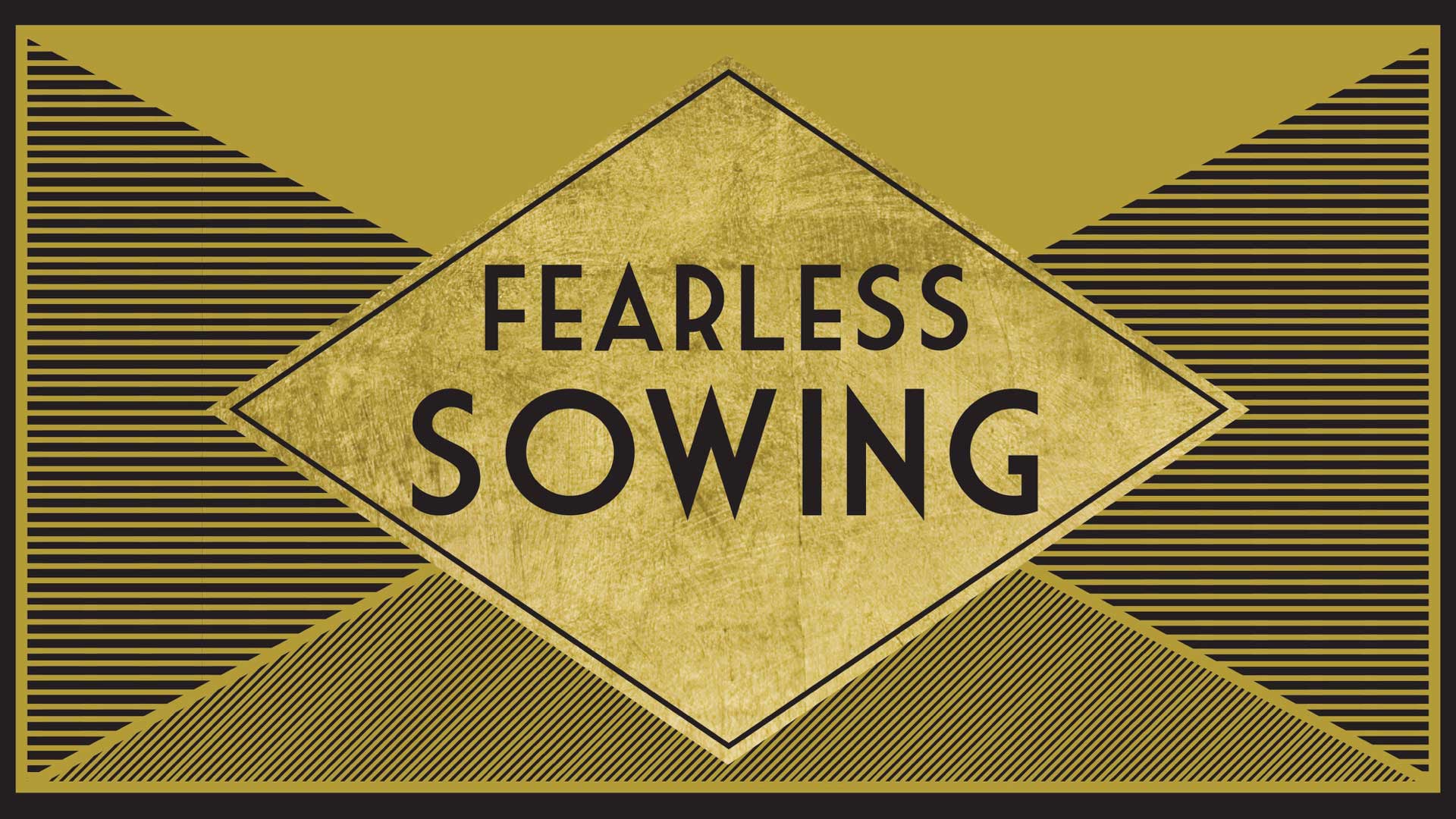 Fearless Sowing