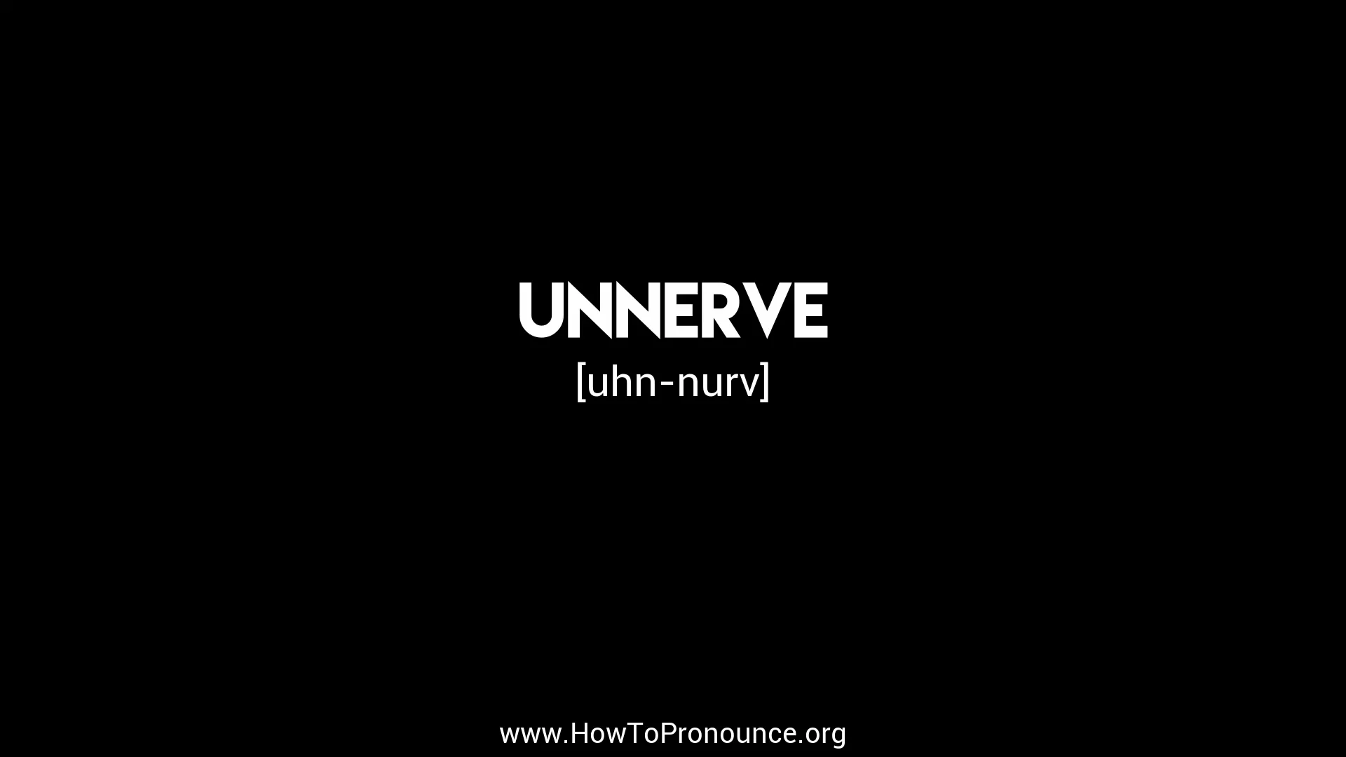 How To Say Unnerves 