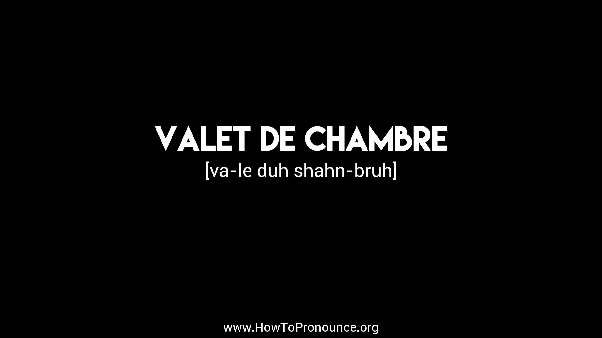 How to Pronounce "valet de chambre" on Vimeo