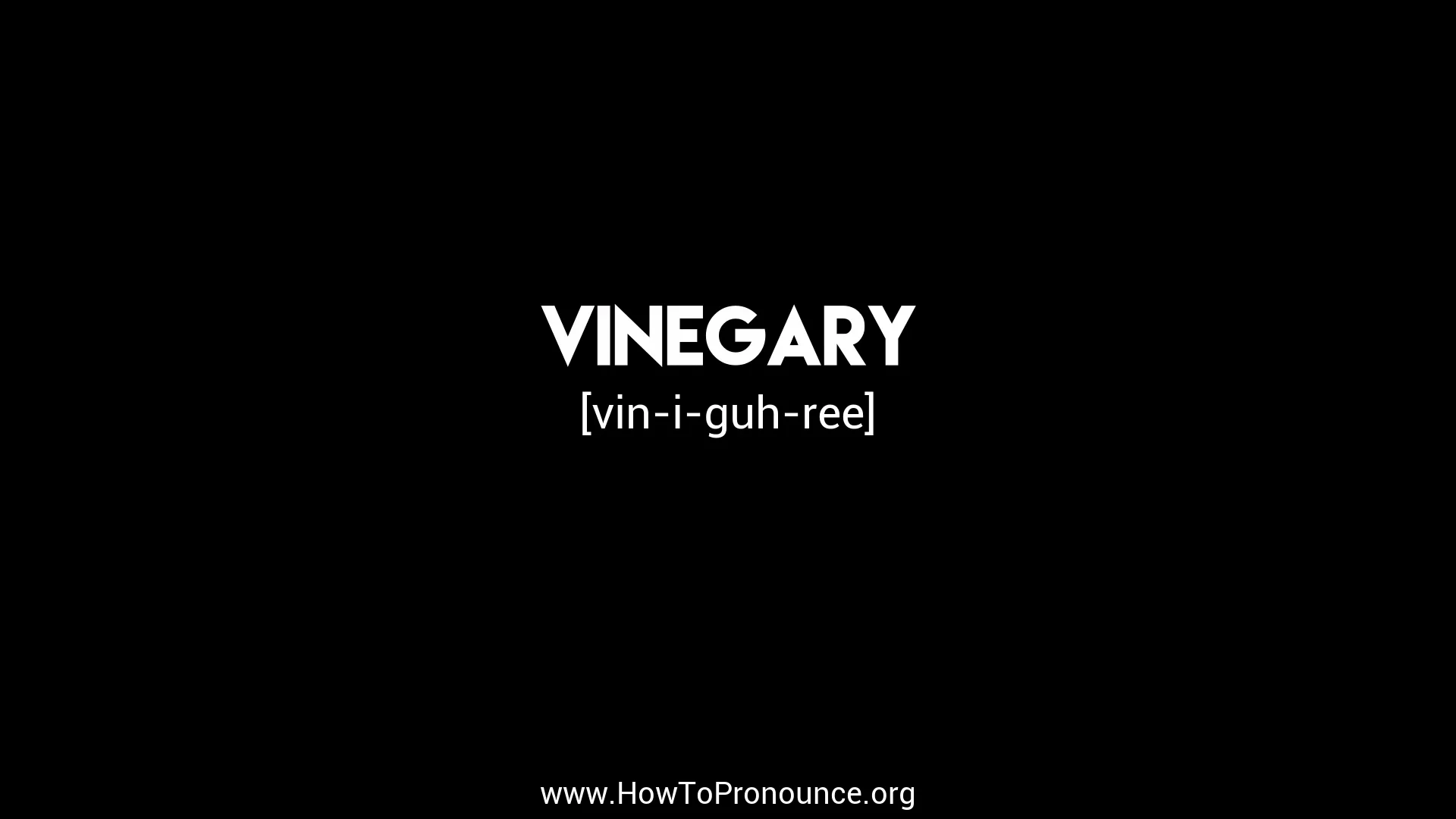 How to Pronounce "vinegary" on Vimeo