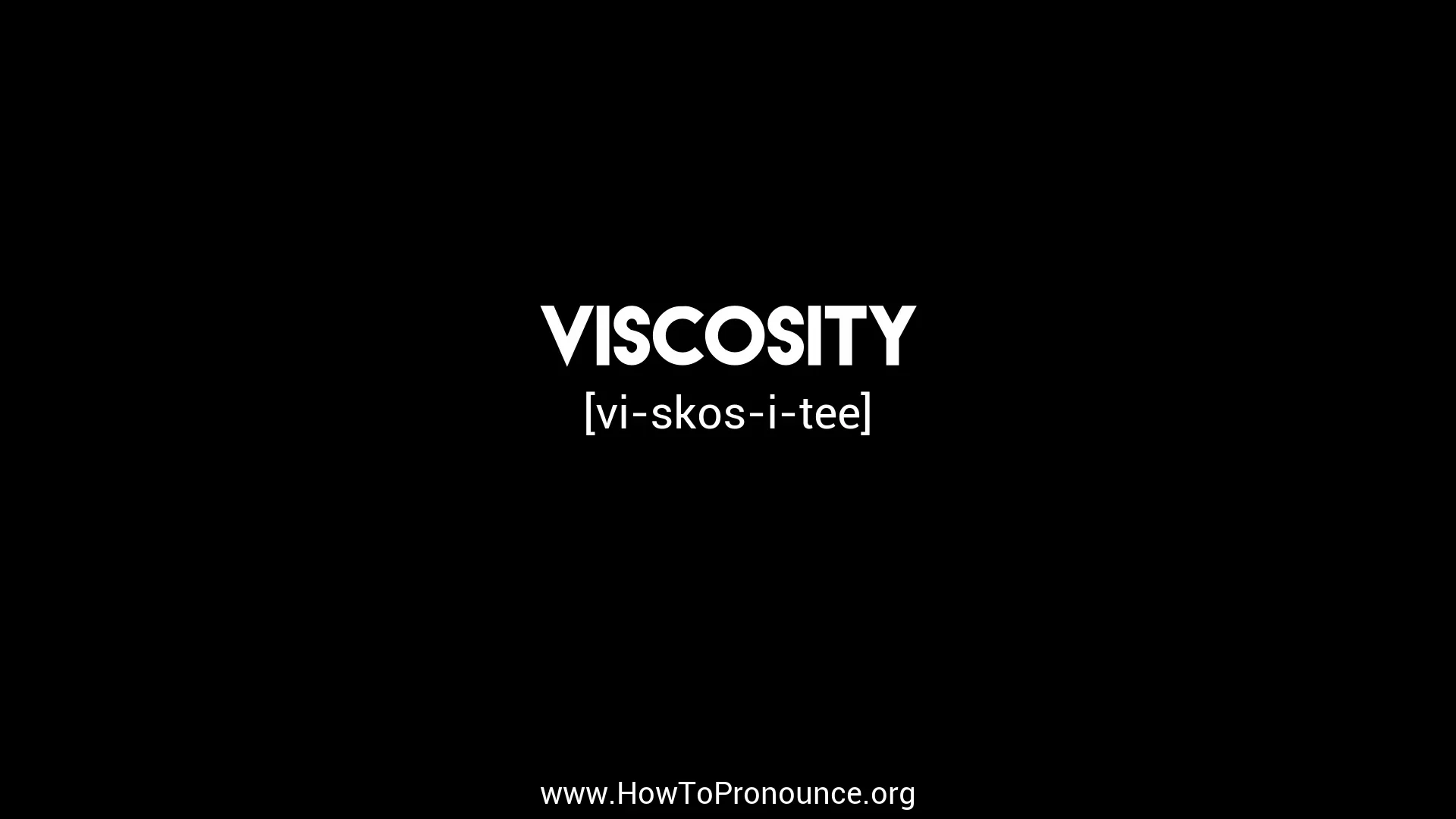 How to Pronounce "viscosity" on Vimeo