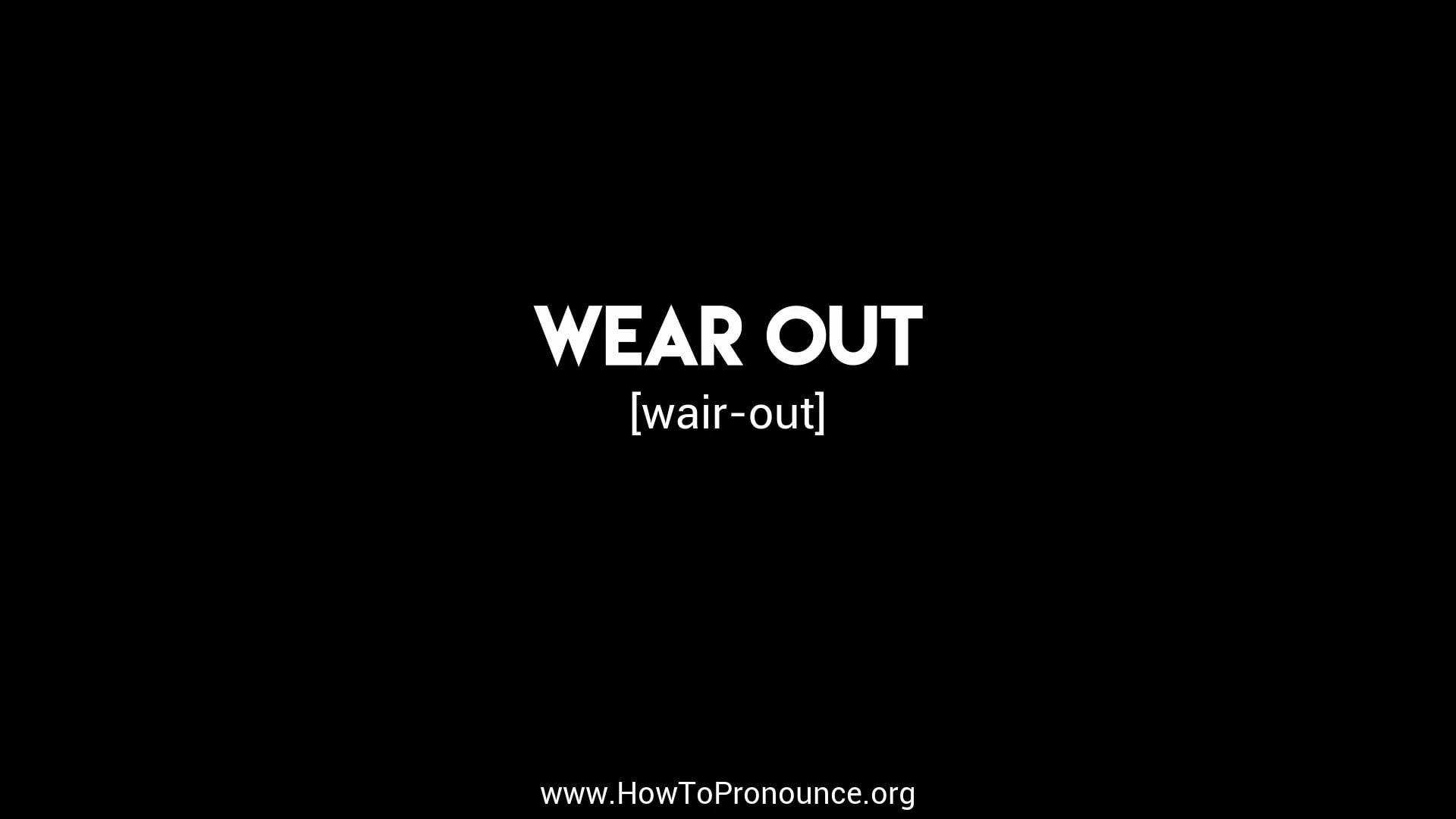 how-to-pronounce-wear-out-on-vimeo