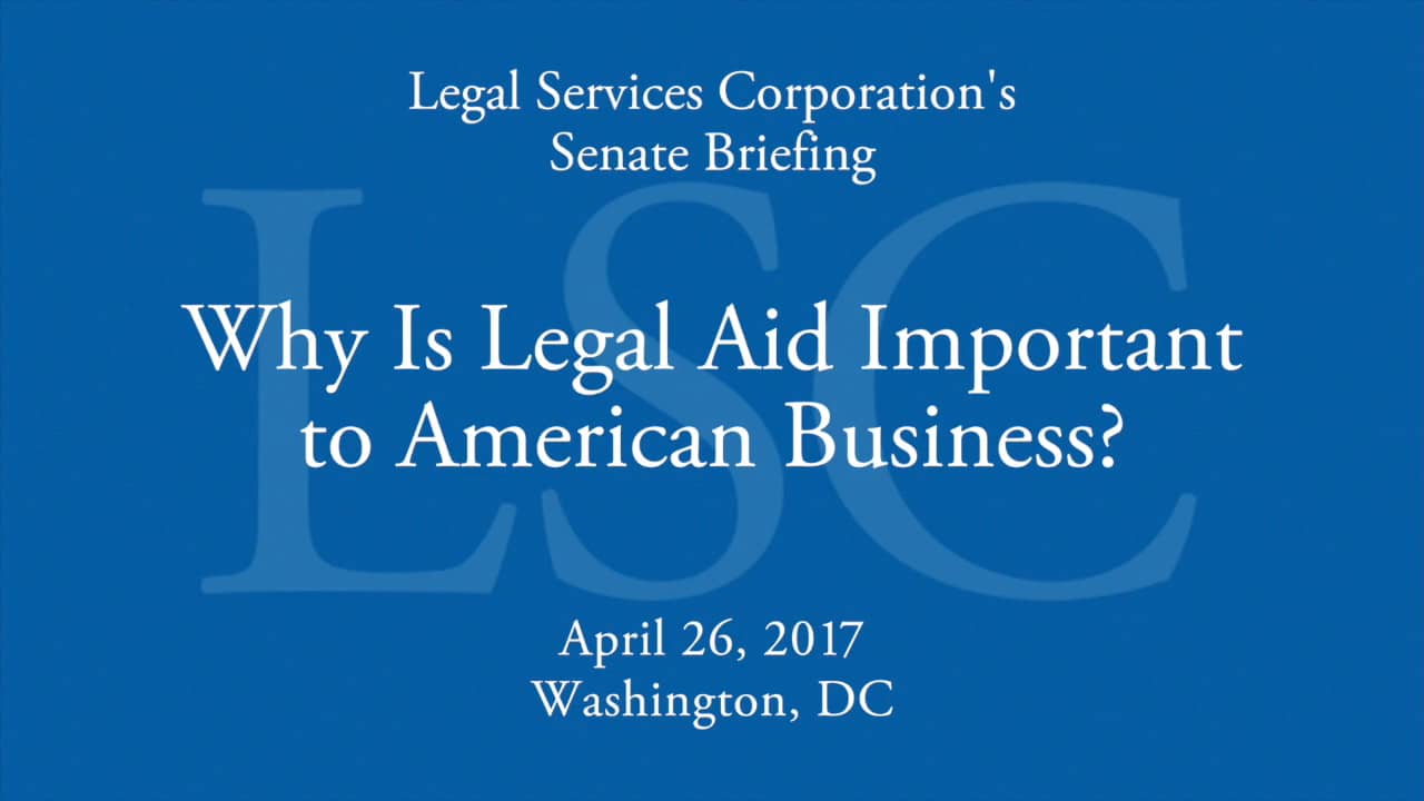 LSC 2017 Senate Briefing Why Is Legal Aid Important to American