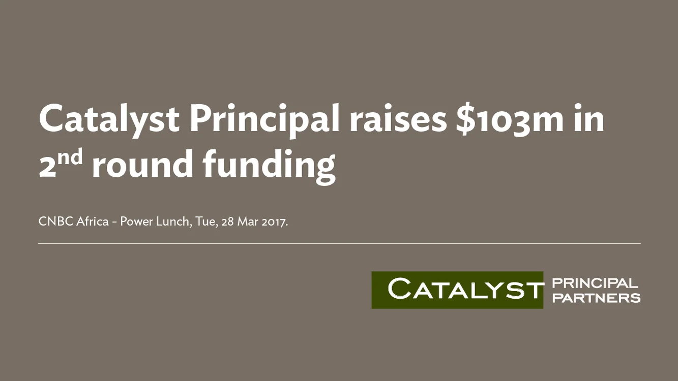 Catalyst Principal, Kenyan PE firm raises 103mn in second round