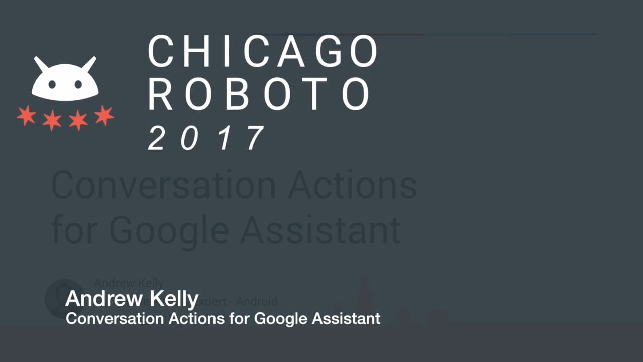Andrew Kelly - Conversation Actions for Google Assistant