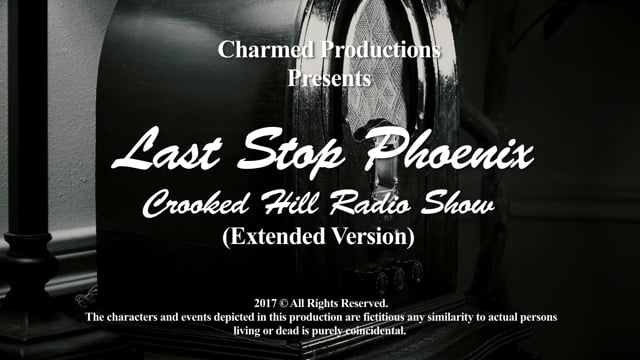Last Stop Phoenix - Crooked Hill Extended Film Noir Radio Show