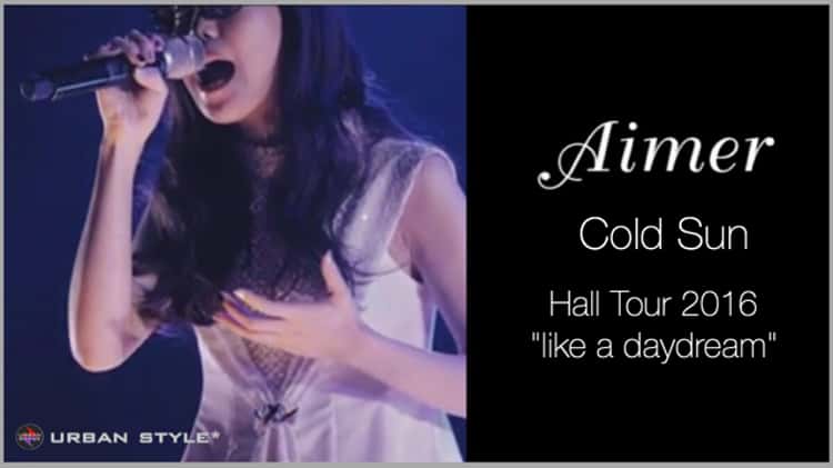 Aimer Hall Tour 2016 〜like a daydream〜 Aimer【LIVE】/ Cold