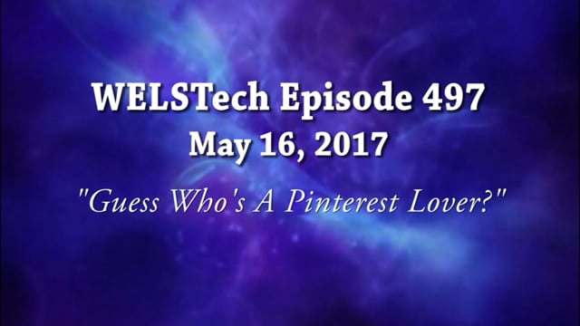 WELSTech Episode 497 - Guess Who's a Pinterest Lover?