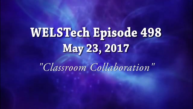 WELSTech Episode 498 - Classroom Collaboration