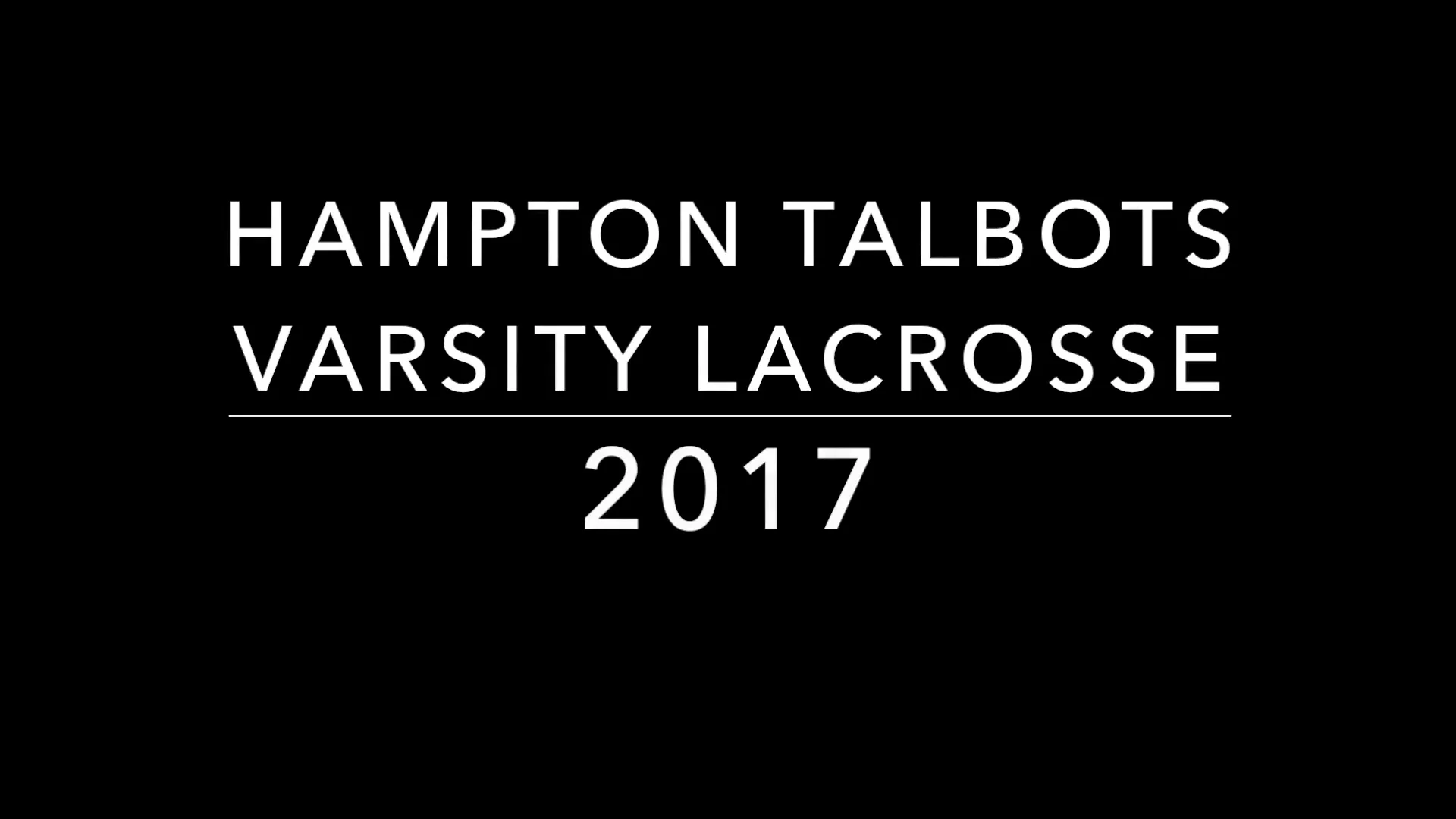 2017 Hampton Talbots Varsity Lacrosse on Vimeo